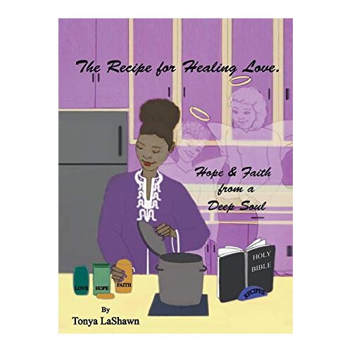 Tonya Lashawn – The Recipe for Healing Love, Hope & Faith from a Deep Soul