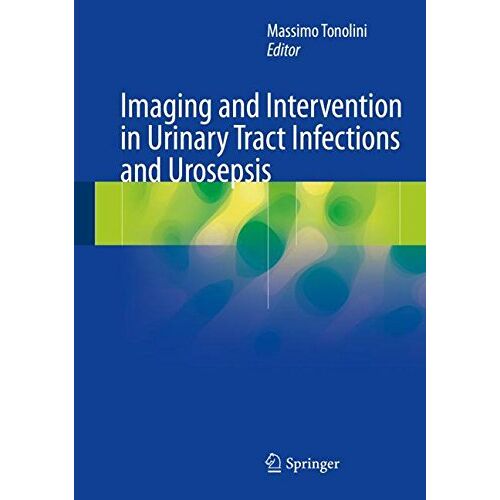Massimo Tonolini – Imaging and Intervention in Urinary Tract Infections and Urosepsis