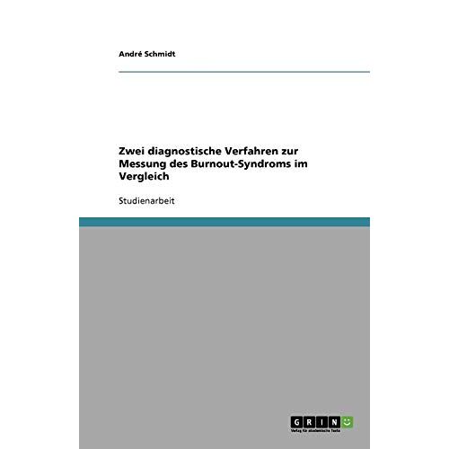 André Schmidt – Zwei diagnostische Verfahren zur Messung des Burnout-Syndroms im Vergleich