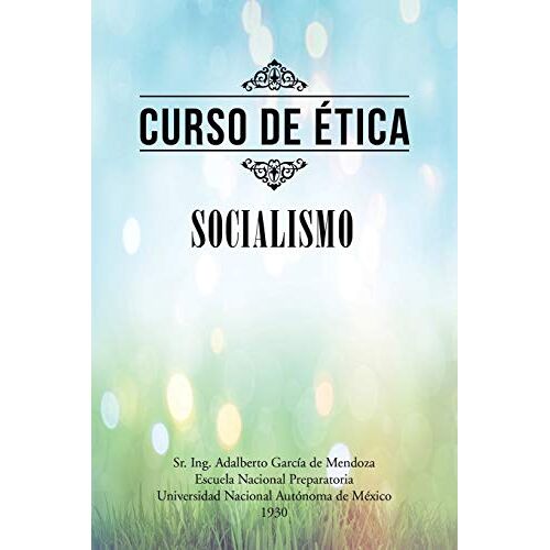 de Mendoza, Dr. Adalberto García – Curso de ética: Socialismo