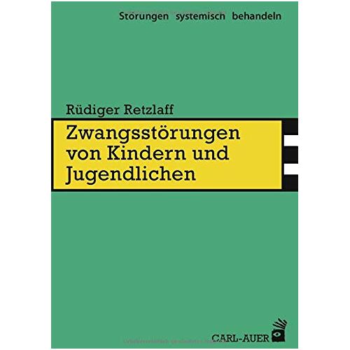 Rüdiger Retzlaff – Zwangsstörungen von Kindern und Jugendlichen (Störungen systemisch behandeln)