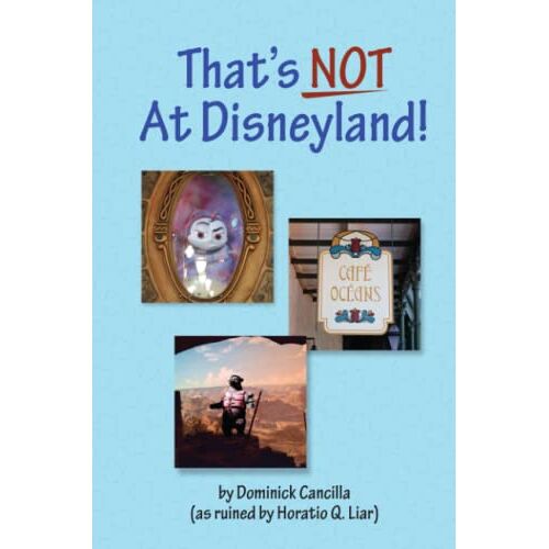 Dominick Cancilla - That's Not at Disneyland!