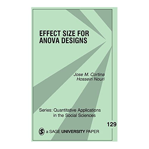 Cortina (2011-2013), José M. - Effect Size for ANOVA Designs (Quantitative Applications in the Social Sciences)