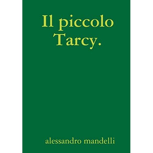 Alessandro Mandelli - Il piccolo Tarcy.