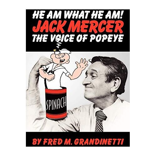 Grandinetti, Fred M. - Jack Mercer, the Voice of Popeye