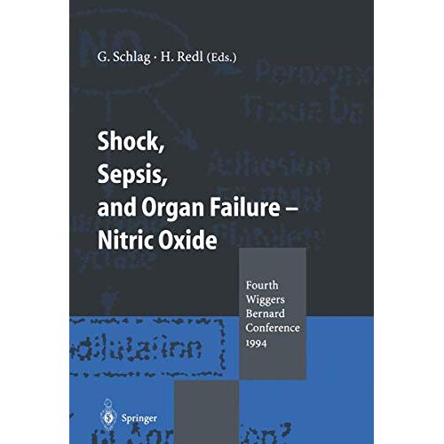 Gxfcnther Schlag – Shock, Sepsis, and Organ Failure – Nitric Oxide: Fourth Wiggers Bernard Conference 1994