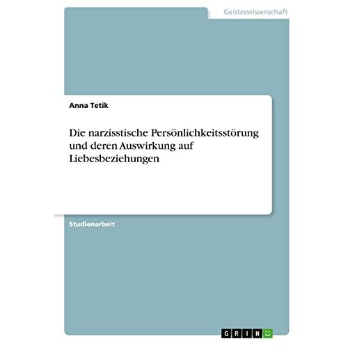 Anna Tetik – Die narzisstische Persönlichkeitsstörung und deren Auswirkung auf Liebesbeziehungen