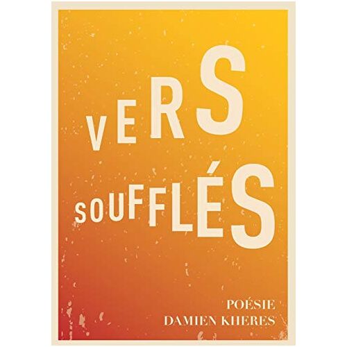 Damien Kheres – Vers soufflés