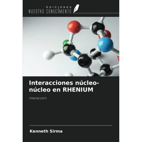 kenneth sirma - Interacciones núcleo-núcleo en RHENIUM: interacción