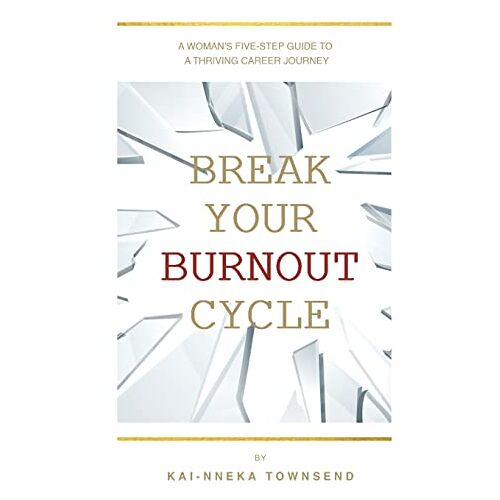 Kai-Nneka Townsend – Break Your Burnout Cycle