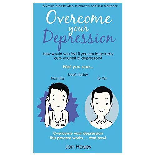 Jan Hayes – Overcome your Depression: A Simple, Step-By-Step, Interactive, Self-Help Workbook