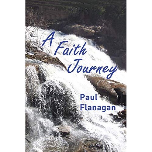 Paul Flanagan – A Faith Journey