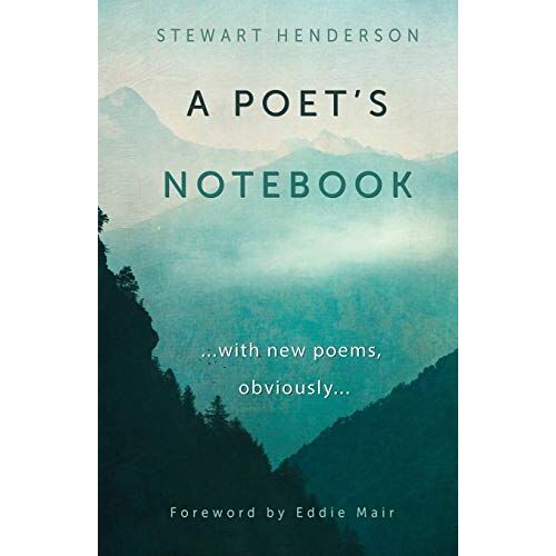 Stewart Henderson – A Poet’s Notebook: with new poems, obviously
