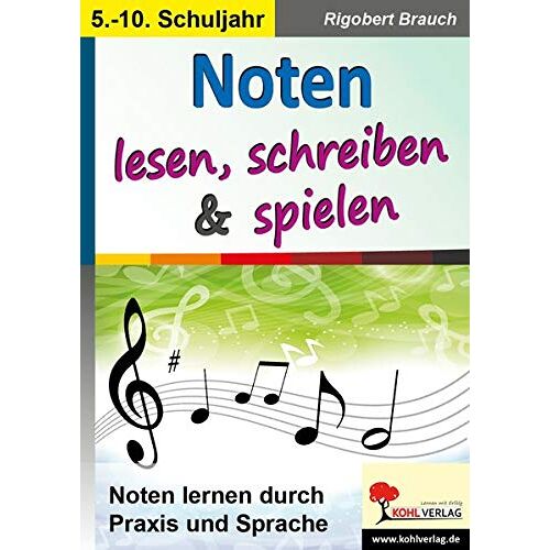 Rigobert Brauch – Noten lesen, schreiben & spielen: Noten lernen durch Praxis und Sprache