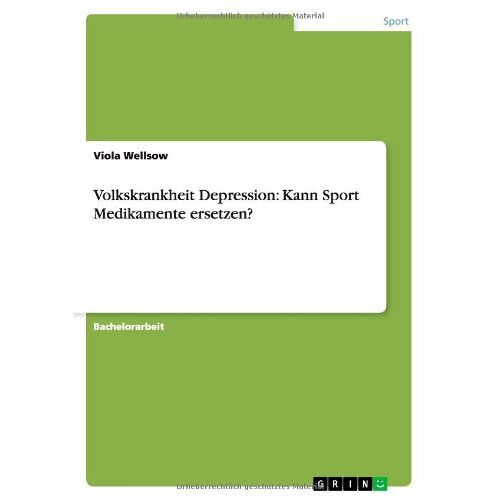 Viola Wellsow – Volkskrankheit Depression: Kann Sport Medikamente ersetzen?