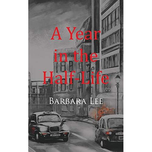 Barbara Lee – A Year in the Half-Life