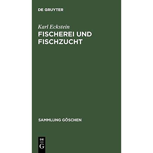 Karl Eckstein – Fischerei und Fischzucht (Sammlung Göschen, 159, Band 159)