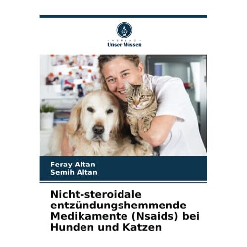 Feray Altan – Nicht-steroidale entzündungshemmende Medikamente (Nsaids) bei Hunden und Katzen