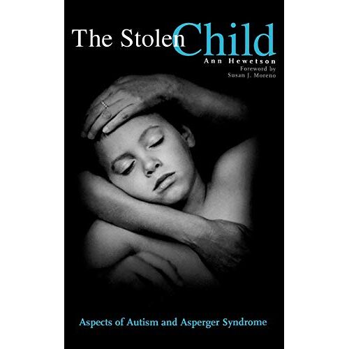 Ann Hewetson – Stolen Child: Aspects of Autism and Asperger Syndrome
