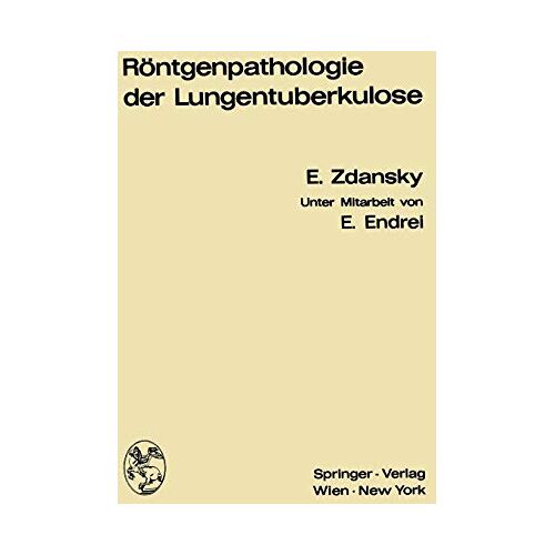 Emmerich Endrei – Röntgenpathologie der Lungentuberkulose