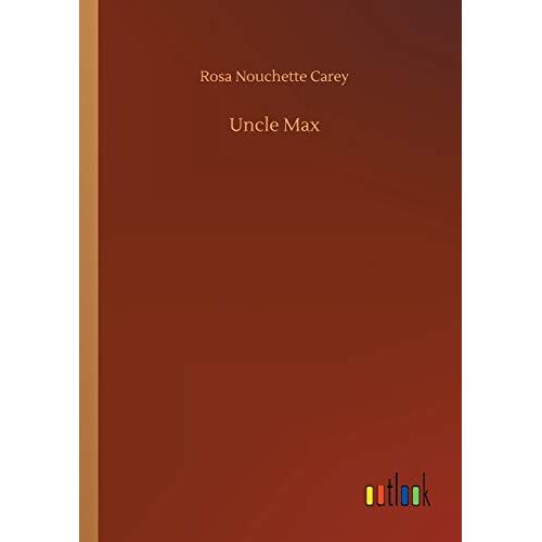 Carey, Rosa Nouchette - Uncle Max