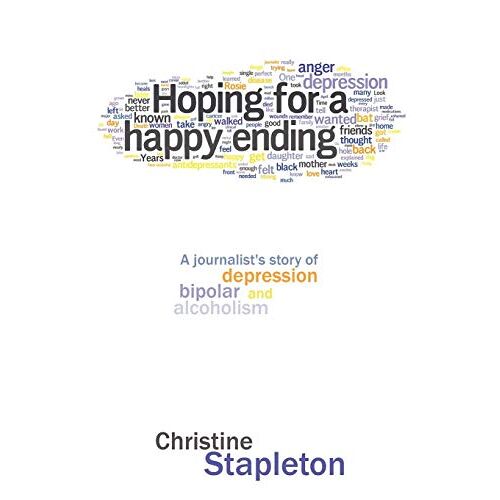 Christine Stapleton – Hoping for a Happy Ending: A journalist’s story of depression, bipolar and alcoholism