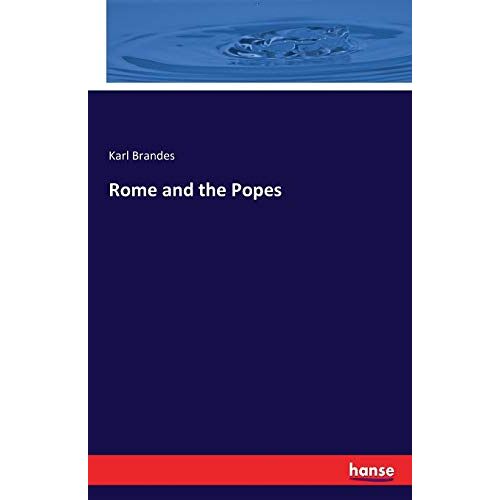 Brandes, Karl Brandes - Rome and the Popes