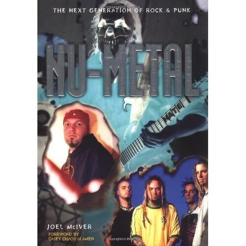 Joel McIver - NU-Metal: The Next Generation of Rock & Punk: The Next Generation of Rock and Punk