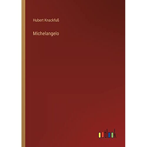 Hubert Knackfuß - Michelangelo