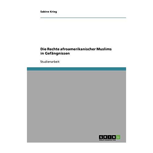 Sabine Krieg - Die Rechte afroamerikanischer Muslims in Gefängnissen