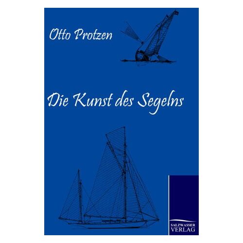 Otto Protzen – Die Kunst des Segelns