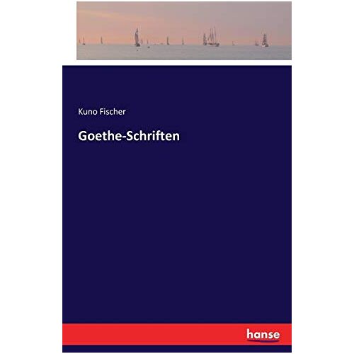 Fischer, Kuno Fischer – Goethe-Schriften