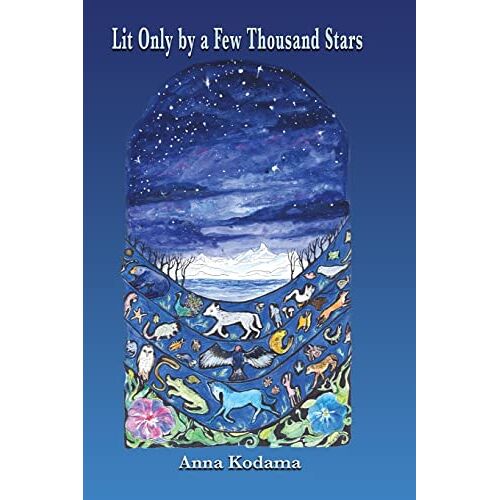 Anna Kodama - Lit Only by a Few Thousand Stars