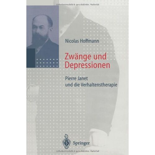 N. Hoffmann – Zwänge und Depressionen: Pierre Janet Und Die Verhaltenstherapie