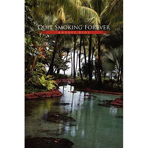 Andres Rios – Quit Smoking Forever