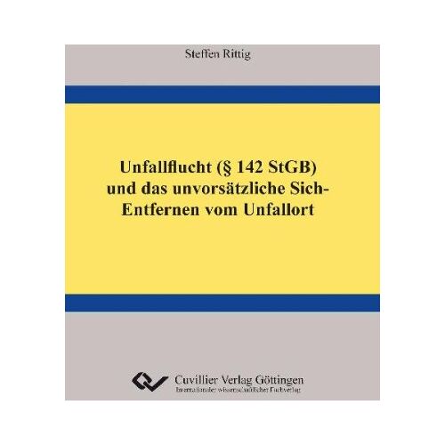 Steffen Rittig – Unfallflucht (§ 142 StGB) und das unvorsätzliche Sich-Entfernen vom Unfallort