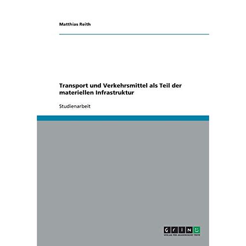 Matthias Reith – Transport und Verkehrsmittel als Teil der materiellen Infrastruktur