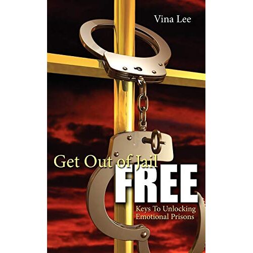 Hathaway, V L – Get Out Of Jail FREE: Keys To Unlocking Emotional Prisons