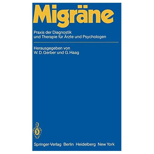 Gunther Haag, Wolf-Dieter Gerber – Migräne: Praxis der Diagnostik und Therapie für Ärzte und Psychologen