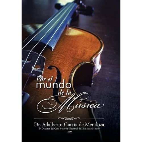 De Mendoza, Adalberto Garcia – Por el mundo de la música