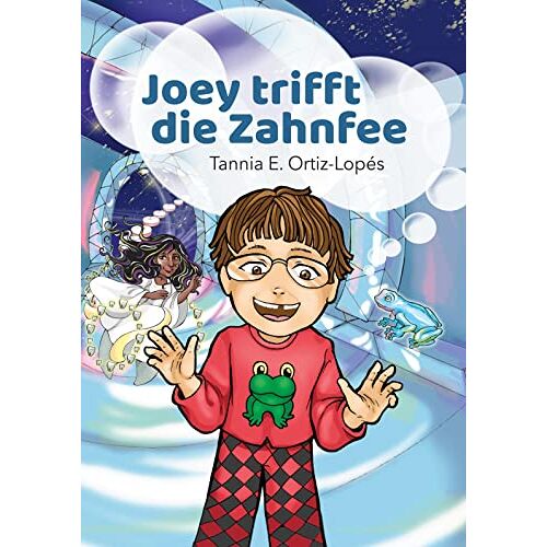 Ortiz-Lopés, Tannia E. - Joey trifft die Zahnfee: DE