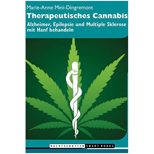 Marie-Anne Mini-Dingremont – Therapeutisches Cannabis: Alzheimer, Epilepsie und Multiple Sklerose mit Hanf behandeln