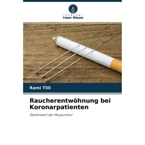 Rami Tlili – Raucherentwöhnung bei Koronarpatienten: Stellenwert der Akupunktur