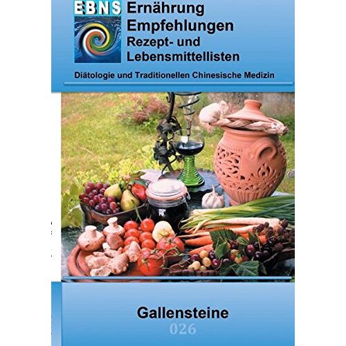 Josef Miligui – Ernährung bei Gallensteine: Diätetik – Gastrointestinaltrakt – Leber, Gallenblase, Gallenwege – Cholelithiasis (Gallensteine) (EBNS Ernährungsempfehlungen)