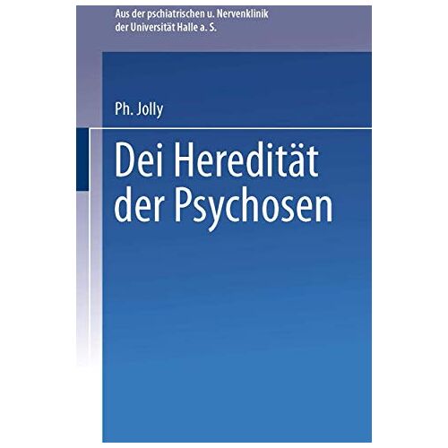 Philipp Jolly – Die Heredität der Psychosen