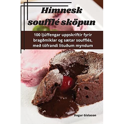 Dagur Gíslason – Himnesk soufflé sköpun