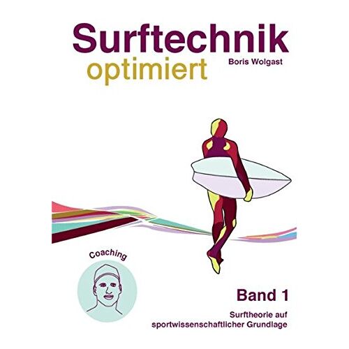 Boris Wolgast – Surftechnik optimiert: Band 1 Surftheorie