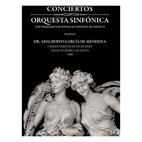 De Mendoza, Adalberto Garcia – Conciertos Orquesta Sinf Nica Universidad Nacional Aut Noma de M Xico