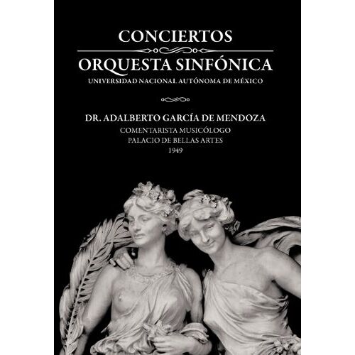 De Mendoza, Adalberto Garcia – Conciertos Orquesta Sinf Nica Universidad Nacional Aut Noma de M Xico