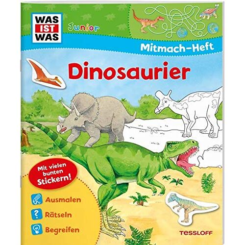 Sabine Schuck - WAS IST WAS Junior Mitmachheft Dinosaurier: Spiele, Rätsel, Sticker (WAS IST WAS Junior Mitmach-Hefte)